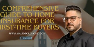 A Comprehensive Guide to Home Insurance for First-Time Buyer